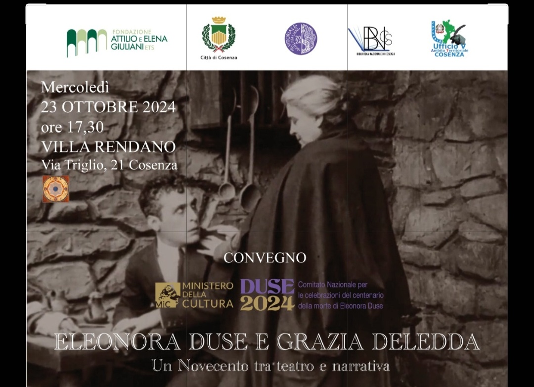 Eleonora Duse e Grazia Deledda. Un incontro Una storia Un Novecento tra teatro e narrativa. Studiosi a Cosenza